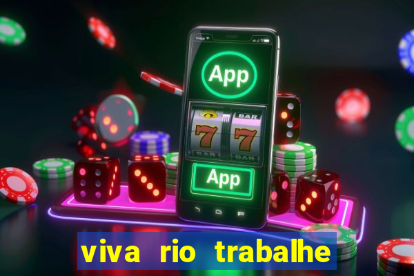 viva rio trabalhe conosco 2024